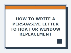 Write a Persuasive Hoa Window Letter