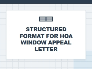 Guide to Structuring Your Hoa Window Appeal Letter
