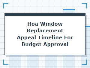 Managing Your Hoa Window Replacement Appeal Timeline