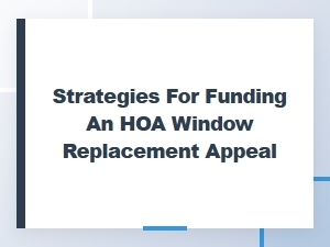 Funding Your Hoa Window Replacement Appeal