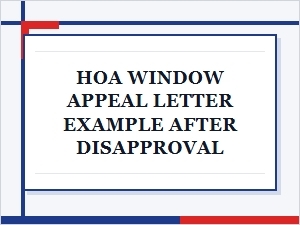 Writing an Hoa Window Appeal Letter After Disapproval