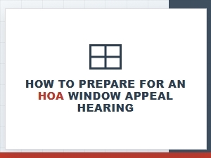 Preparing for Your Hoa Window Appeal Hearing