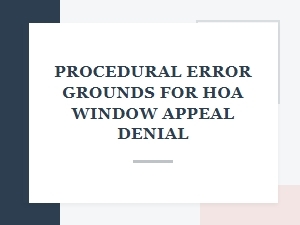 Hoa Window Appeal Denied Due to Procedural Error