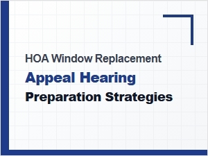 How to Prepare for Your Hoa Window Appeal Hearing