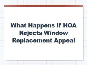 Navigating Hoa Window Appeal Denials
